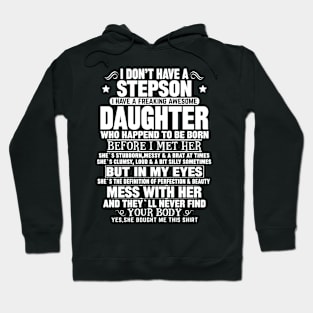 I Don’t Have A Stepson  I Have A Freaking Awesome Daughter) Hoodie
